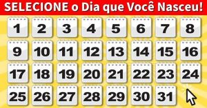O dia do mês que você nasceu pode dizer muito sobre sua personalidade